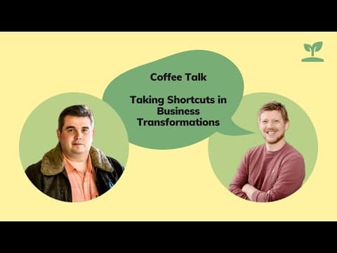 Coffee Talk: Taking Shortcuts in Business Transformations with Wojciech Zielinski thumbnail